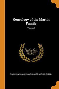 Cover image for Genealogy of the Martin Family; Volume 1