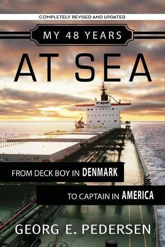 Cover image for My 48 Years at Sea: From Deck Boy in Denmark to Captain in America