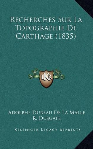 Recherches Sur La Topographie de Carthage (1835)