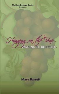 Cover image for Hanging on the Vine...