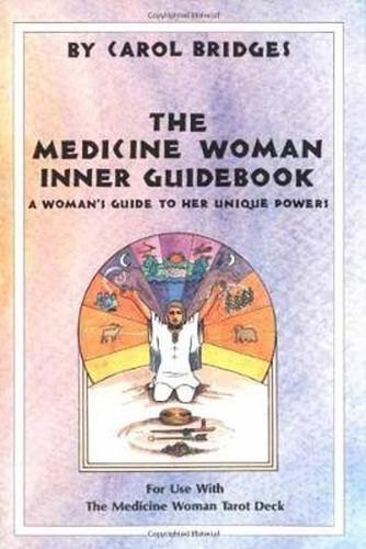 Cover image for The Medicine Woman Inner Guidebook: A Woman's Guide to Her Unique Powers