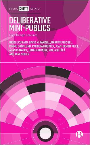 Cover image for Deliberative Mini-Publics: Core Design Features