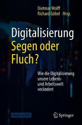 Cover image for Digitalisierung: Segen oder Fluch: Wie die Digitalisierung unsere Lebens- und Arbeitswelt verandert