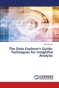 Cover image for The Data Explorer's Guide