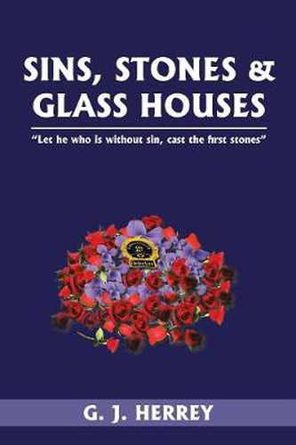 Cover image for Sins, Stones & Glass Houses