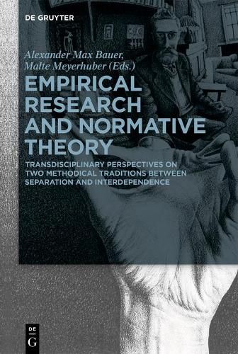 Cover image for Empirical Research and Normative Theory: Transdisciplinary Perspectives on Two Methodical Traditions Between Separation and Interdependence