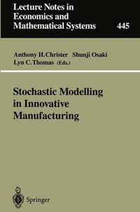 Cover image for Stochastic Modelling in Innovative Manufacturing: Proceedings, Cambridge, U.K., July 21-22, 1995