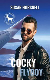 Cover image for Cocky Flyboy: A Cocky hero Club Production