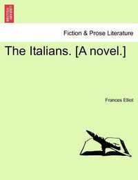 Cover image for The Italians. [A Novel.] Vol. II