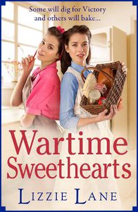 Cover image for Wartime Sweethearts: The start of a heartwarming historical series by Lizzie Lane