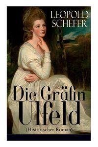 Cover image for Die Gr fin Ulfeld (Historischer Roman): Die Vierundzwanzig K nigskinder: Die lebenslange Einkerkerung der Frau eines d nischen Rebellen