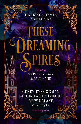 Cover image for These Dreaming Spires: A Dark Academia Anthology