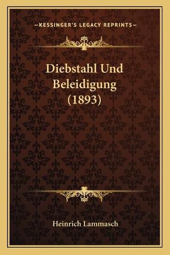 Cover image for Diebstahl Und Beleidigung (1893)