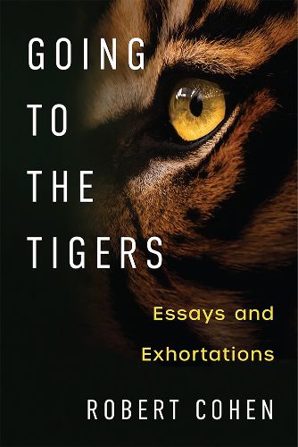 Going to the Tigers: Essays and Exhortations