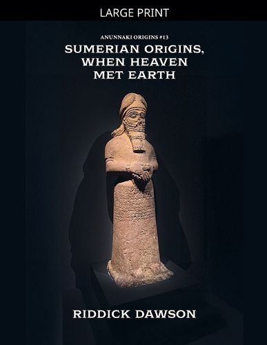 Cover image for Sumerian Origins, When Heaven Met Earth