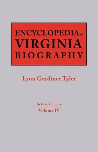 Encyclopedia of Virginia Biography. In Five Volumes. Volume IV