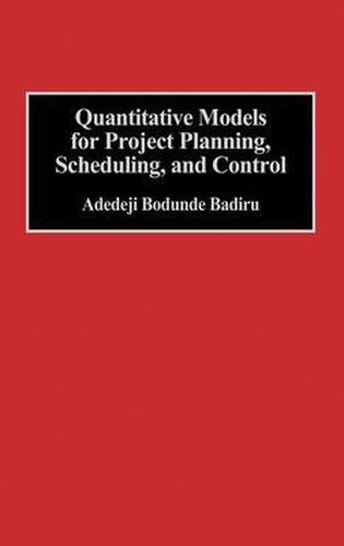 Cover image for Quantitative Models for Project Planning, Scheduling, and Control
