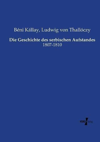 Cover image for Die Geschichte des serbischen Aufstandes: 1807-1810