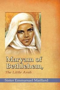 Cover image for Maryam of Bethlehem: The Little Arab