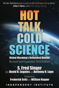 Cover image for Hot Talk, Cold Science: Global Warming's Unfinished Debate