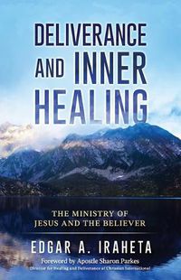 Cover image for Deliverance and Inner Healing: The Ministry of Jesus and the Believer