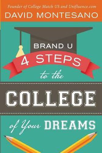 Cover image for Brand U: 4 Steps to the College of Your Dreams