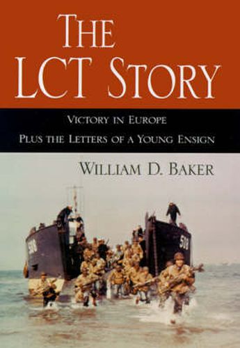 Cover image for The LCT Story: Victory in Europe Plus the Letters of a Young Ensign