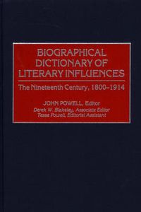 Cover image for Biographical Dictionary of Literary Influences: The Nineteenth Century, 1800-1914