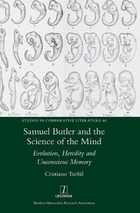 Cover image for Samuel Butler and the Science of the Mind: Evolution, Heredity and Unconscious Memory