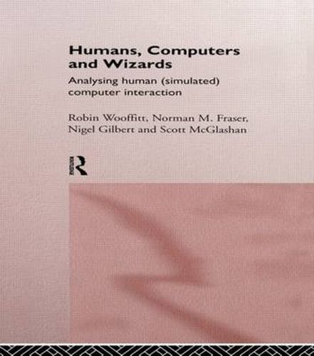 Cover image for Humans, Computers and Wizards: Human (Simulated) Computer Interaction