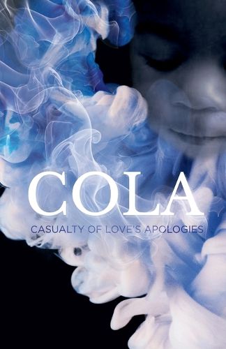 Cover image for C.O.L.A. Casualty of Love's Apologies