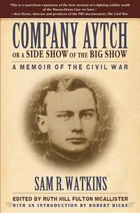 Cover image for Company Aytch or a Side Show of the Big Show: A Memoir of the Civil War