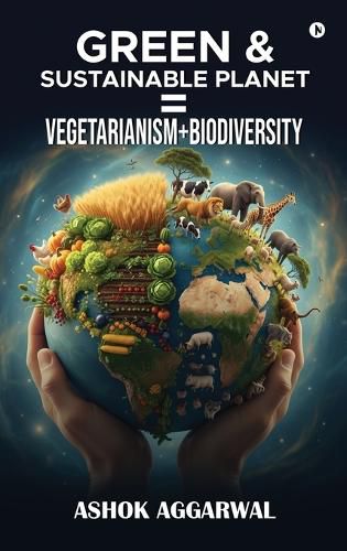 Cover image for Green and Sustainable Planet = Vegetarianism+biodiversity