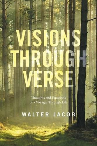 Cover image for Visions Through Verse: Thoughts and Emotions of a Voyager Through Life