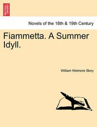 Cover image for Fiammetta. a Summer Idyll.