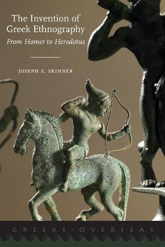 Cover image for The Invention of Greek Ethnography: From Homer to Herodotus