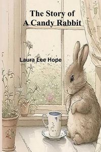 Cover image for The Story of a Candy Rabbit