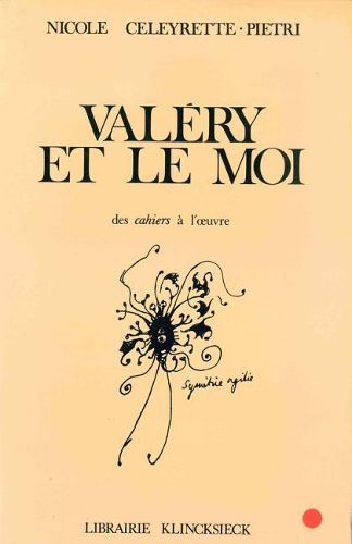 Valery Et Le Moi: Des Cahiers a l'Oeuvre