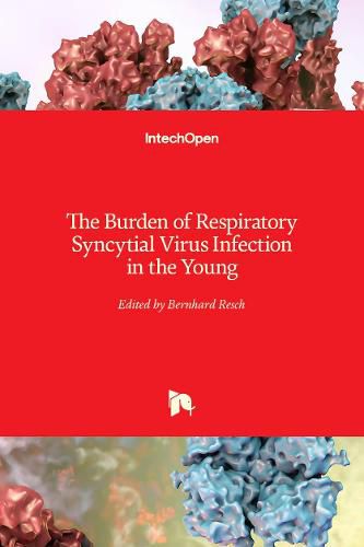 Cover image for The Burden of Respiratory Syncytial Virus Infection in the Young