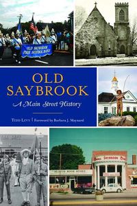 Cover image for Old Saybrook: A Main Street History