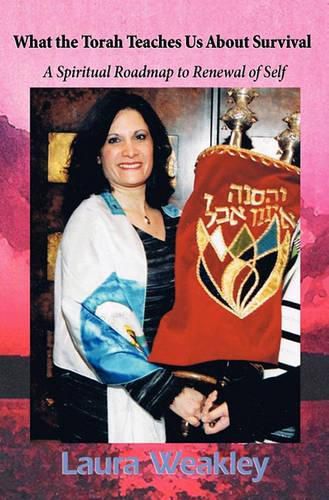 Cover image for What the Torah Teaches us About Survival: A Spiritial Roadmap For Renewal of Self