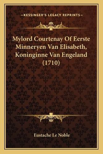 Mylord Courtenay of Eerste Minneryen Van Elisabeth, Koninginne Van Engeland (1710)