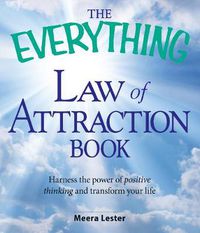 Cover image for The Everything Law of Attraction Book: Harness the Power of Positive Thinking and Transform Your Life