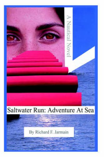 Cover image for Saltwater Run: Adventure At Sea: A Nautical Novel