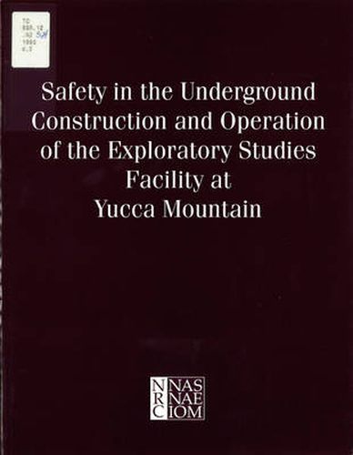 Safety in the Underground Construction and Operation of the Exploratory Studies Facility at Yucca Mountain