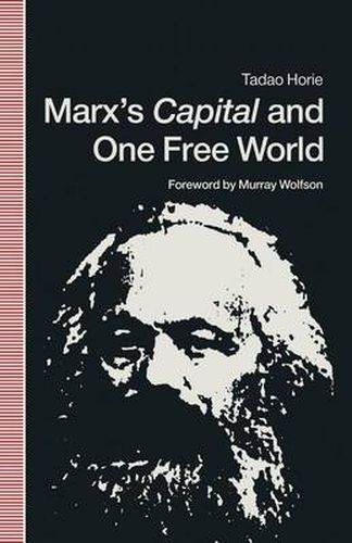 Cover image for Marx's Capital and One Free World: A Fundamental Reappraisal of his Political Economy