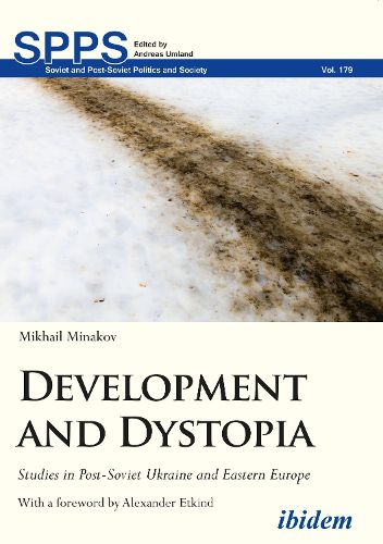 Cover image for Development and Dystopia - Studies in Post-Soviet Ukraine and Eastern Europe