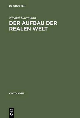 Der Aufbau Der Realen Welt: Grundriss Der Allgemeinen Kategorienlehre