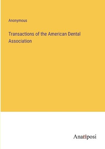 Cover image for Transactions of the American Dental Association