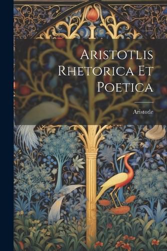 Cover image for Aristotlis Rhetorica Et Poetica